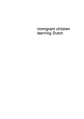Immigrant Children Learning Dutch: Sociolinguistic and Psycholinguistic Aspects of Second-Language Acquisition