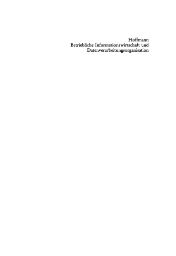 Betriebliche Informationswirtschaft und Datenverarbeitungsorganisation: Analyse und Konzeption von Organisationssystemen