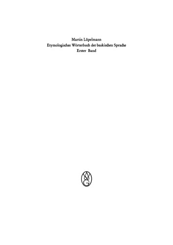 Etymologisches Wörterbuch der baskischen Sprache: Dialekte von Labourd, Nieder-Navarra und La Soule. Bd. 1. A–K : Einleitung. Bd. 2. L–Z