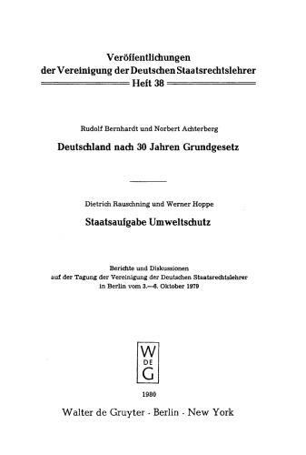 Deutschland nach 30 Jahren Grundgesetz. Staatsaufgabe Umweltschutz: Berichte und Diskussionen auf der Tagung der Vereinigung der Deutschen Staatsrechtslehrer in Berlin vom 3. - 6. Oktober 1979