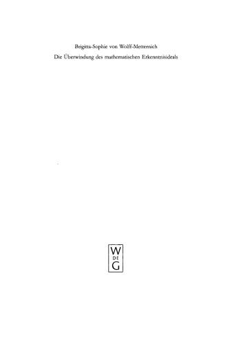 Die Überwindung des mathematischen Erkenntnisideals: Kants Grenzbestimmung von Mathematik und Philosophie