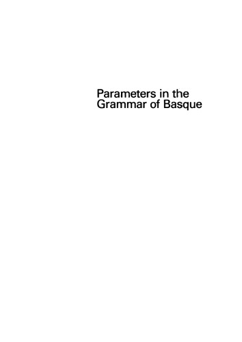 Parameters in the grammar of Basque: A GB approach to Basque syntax