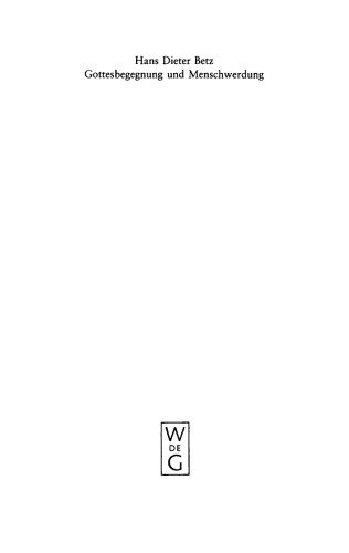 Gottesbegegnung und Menschwerdung: Zur religionsgeschichtlichen und theologischen Bedeutung der "Mithrasliturgie" (PGM IV.475-820)
