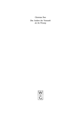 Das Andere der Vernunft als ihr Prinzip: Grundzüge der philosophischen Entwicklung Schellings mit einem Ausblick auf die nachidealistischen Philosophiekonzeptionen Heideggers und Adornos