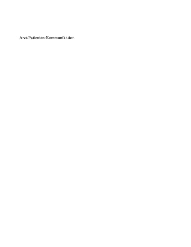 Arzt-Patienten-Kommunikation: Analysen zu interdisziplinären Problemen des medizinischen Diskurses