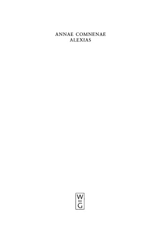 Annae Comnenae Alexias: Pars prior: Prolegomena et Textus. Pars altera: Indices
