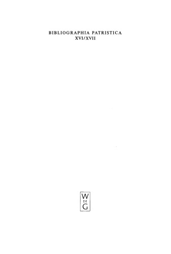 Bibliographia Patristica: Band 16/17 Die Erscheinungen der Jahre 1971 und 1972