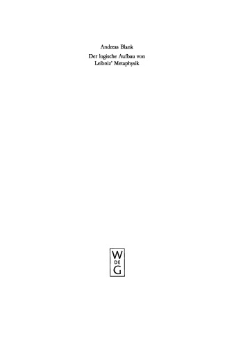 Der logische Aufbau von Leibniz' Metaphysik