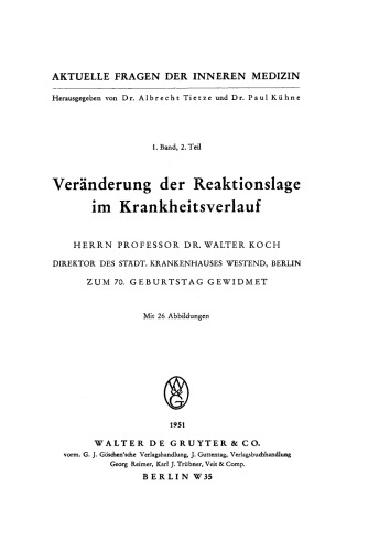 Veränderung der Reaktionslage im Krankheitsverlauf: Herrn Professor Dr. Walter Koch, Direktor des Städt. Krankenhauses Westend, Berlin, zum 70. Geburtstag gewidmet