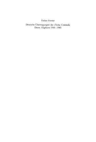 Deutsche Übertragungen der “Divina Commedia” Dante Alighieris 1960–1983: Ida und Walther von Wartburg, Benno Geiger, Christa Renate Köhler, Hans Werner Sokop. Vergleichende Analyse Inferno XXXII, Purgatorio VIII, Paradiso XXXIII