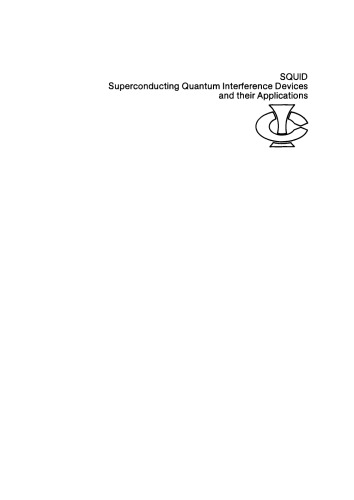 SQUID - Superconducting Quantum Interference Devices and their Applications: Proceedings of the International Conference on Superconducting Quantum Devices, Berlin (West), October 4–8, 1976