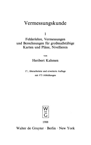 Vermessungskunde: Band 1 Fehlerlehre, Vermessungen und Berechnungen für grossmassstäbige Karten und Pläne, Nivellieren
