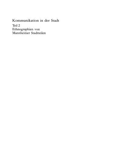 Kommunikation in der Stadt: Band 2 Ethnographien von Mannheimer Stadtteilen