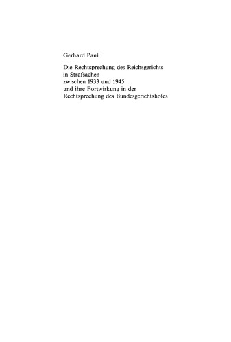Die Rechtsprechung des Reichsgerichts in Strafsachen zwischen 1933 und 1945 und ihre Fortwirkung in der Rechtsprechung des Bundesgerichtshofes