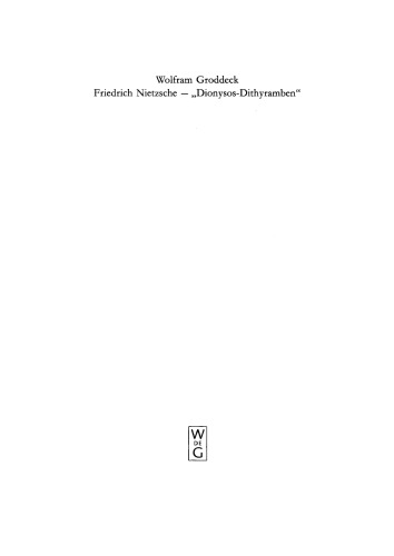„Dionysos-Dithyramben“. Band 1+2 „Dionysos-Dithyramben“: Band 1: Textgenetische Edition der Vorstufen und Reinschriften. Band 2: Die „Dionysos-Dithyramben“. Bedeutung und Entstehung von Nietzsches letztem Werk