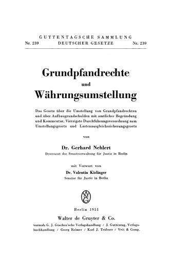 Grundpfandrechte und Währungsumstellung: Das Gesetz über die Umstellung von Grundpfandrechten und über Aufbaugrundschulden mit amtlicher Begründung und Kommentar. Vierzigste Durchführungsverordnung zum Umstellungsgesetz und Lastenausgleichssicherungsgesetz