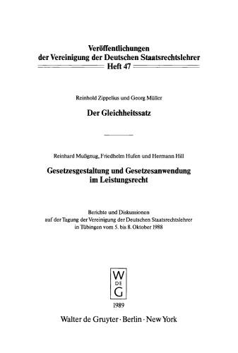 Der Gleichheitssatz. Gesetzesgestaltung und Gesetzesanwendung im Leistungsrecht: Berichte und Diskussionen auf der Tagung der Vereinigung der Deutschen Staatsrechtslehrer in Tübingen vom 5. bis 8. Oktober 1988