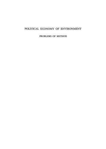 Political economy of environment. Problems of method: Papers presented at the Symposium held at the Maisons des Sciences de l’Homme, Paris, 5–8 July, 1971