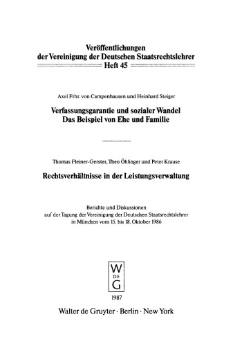 Verfassungsgarantie und sozialer Wandel. Das Beispiel von Ehe und Familie. Rechtsverhältnisse in der Leistungsverwaltung: Berichte und Diskussionen auf der Tagung der Vereinigung der Deutschen Staatsrechtslehrer in München vom 15. bis 18. Oktober 1986