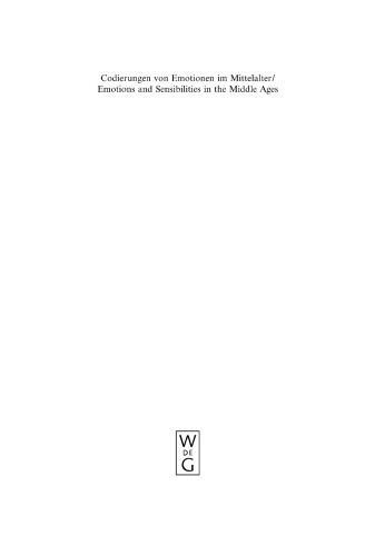 Codierungen von Emotionen im Mittelalter / Emotions and Sensibilities in the Middle Ages