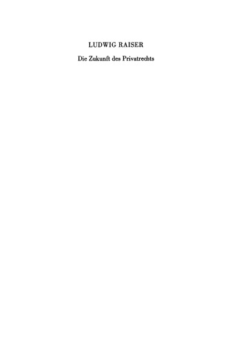 Die Zukunft des Privatrechts: Vortrag gehalten vor der Juristischen Gesellschaft am 21. April 1971