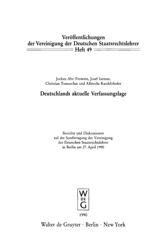 Deutschlands aktuelle Verfassungslage: Berichte und Diskussionen auf der Sondertagung der Vereinigung der Deutschen Staatsrechtslehrer in Berlin am 27. April 1990