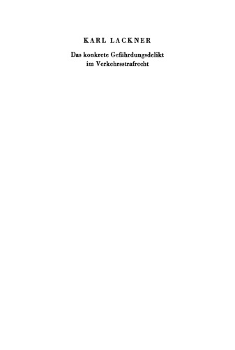 Das konkrete Gefährdungsdelikt im Verkehrsstrafrecht: Vortrag gehalten vor der Berliner Juristischen Gesellschaft am 13. Mai 1966