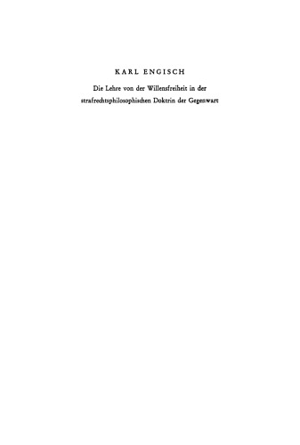 Die Lehre von der Willensfreiheit in der strafrechtsphilosophischen Doktrin der Gegenwart: Vortrag gehalten vor der Berliner Juristischen Gesellschaft am 4. Mai 1962