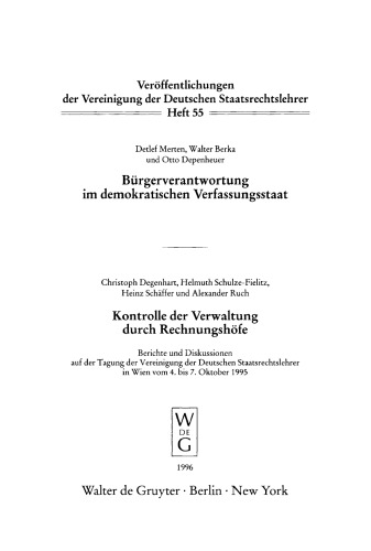 Bürgerverantwortung im demokratischen Verfassungsstaat / Kontrolle der Verwaltung durch Rechnungshöfe: Berichte und Diskussionen auf der Tagung der Vereinigung der Deutschen Staatsrechtslehrer in Wien vom 4. bis 7. Oktober 1995