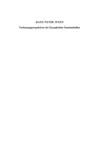 Verfassungsperspektiven der Europäischen Gemeinschaften: Vortrag gehalten vor der Berliner Juristischen Gesellschaft am 17. April 1970