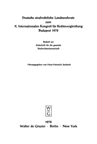 Deutsche strafrechtliche Landesreferate zum X. Internationalen Kongreß für Rechtsvergleichung Budapest 1978