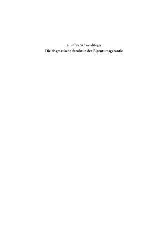Die dogmatische Struktur der Eigentumsgarantie: Vortrag gehalten vor der Berliner Juristischen Gesellschaft am 27. Oktober 1982