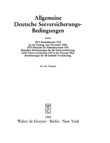 ADS - Allgemeine Deutsche Seeversicherungs-Bedingungen: Sowie DTV-Kaskoklauseln 1978 (in der Fassung vom November 1982), DTV-Klauseln für Nebeninteressen 1978, Besondere Bestimmungen für die Güterversicherung (ADS Güterversicherung 1973 in der Fassung 1984), Bestimmungen für die laufende Versicherung, DTV-M...