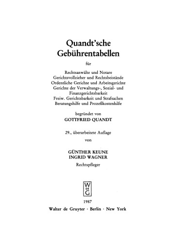 Quandt’sche Gebührentabellen: Für Rechtsanwälte und Notare, Gerichtsvollzieher und Rechtsbeistände, Ordentliche Gerichte und Arbeitsgerichte, Gerichte der Verwaltungs-, Sozial- und Finanzgerichtsbarkeit, Freiwillige Gerichtsbarkeit und Strafsachen