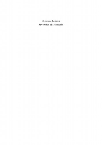 Revolution als Schauspiel: Beiträge zur Geschichte einer Metapher innerhalb der europäisch-amerikanischen Literatur des 19. und 20. Jahrhunderts