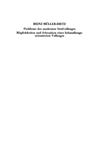 Probleme des modernen Strafvollzuges: Möglichkeiten und Schranken eines behandlungsorientierten Vollzuges. Vortrag, gehalten am 28. November 1973