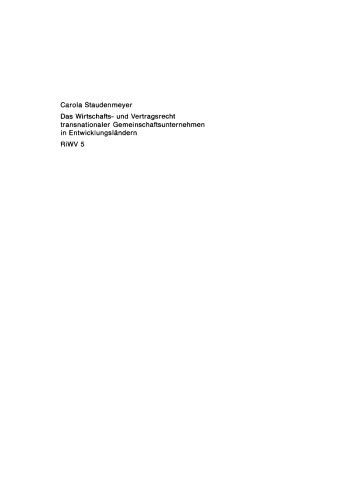 Das Wirtschafts- und Vertragsrecht transnationaler Gemeinschaftsunternehmen in Entwicklungsländern: Joint Ventures in der VR China, Indonesien, Malaysia und Kenia