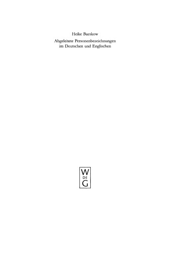 Abgeleitete Personenbezeichnungen im Deutschen und Englischen: Kontrastive Wortbildungsanalysen im Rahmen des Minimalistischen Programms und unter Berücksichtigung sprachhistorischer Aspekte