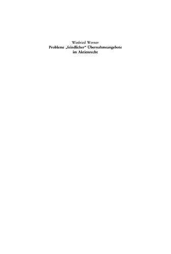 Probleme "feindlicher" Übernahmeangebote im Aktienrecht: Vortrag gehalten vor der Juristischen Gesellschaft zu Berlin am 26. April 1989