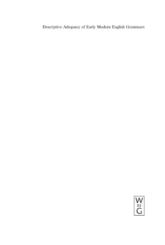 Descriptive Adequacy of Early Modern English Grammars