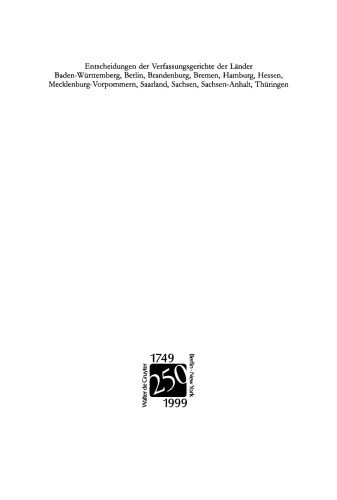 Entscheidungen der Verfassungsgerichte der Länder (LVerfGE). Band 7 Baden-Württemberg, Berlin, Brandenburg, Bremen, Hamburg, Hessen, Mecklenburg-Vorpommern, Saarland, Sachsen, Sachsen-Anhalt, Thüringen: 1.7. bis 31.12.1997