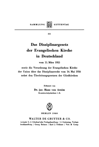 Das Disziplinargesetz der Evangelischen Kirche in Deutschland vom 11. März 1955: Sowie die Verordnung der Evangelischen Kirche der Union über das Disziplinarrecht vom 14. Mai 1956 nebst den Überleitungsgesetzen der Gliedkirchen