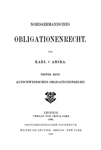Nordgermanisches Obligationsrecht: Bd 1: Altschwedisches Obligationsrecht. Bd 2: Westnordisches Obligationsrecht