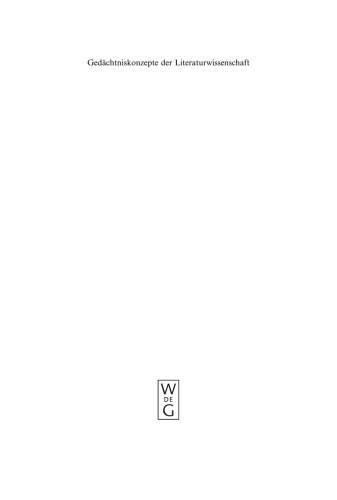Gedächtniskonzepte der Literaturwissenschaft: Theoretische Grundlegung und Anwendungsperspektiven