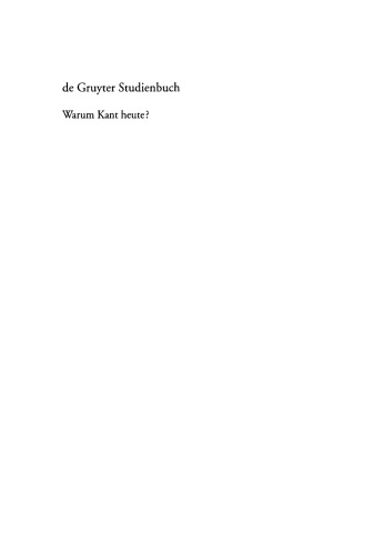 Warum Kant heute?: Systematische Bedeutung und Rezeption seiner Philosophie in der Gegenwart