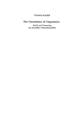Das Unternehmen als Organisation: Kritik und Neuformulierung der juristischen Unternehmenslehre