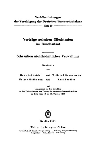 Verträge zwischen Gliedstaaten im Bundesstaat. Schranken nichthoheitlicher Verwaltung: Aussprache zu den Berichten in den Verhandlungen der Tagung der deutschen Staatsrechtslehrer zu Köln vom 12. bis 15. Oktober 1960