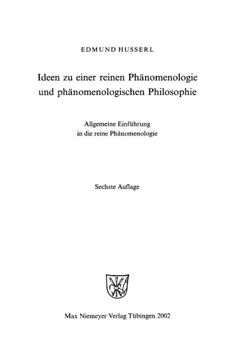 Ideen zu einer reinen Phänomenologie und phänomenologischen Philosophie: Allgemeine Einführung in die reine Phänomenologie