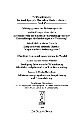 Leistungsgrenzen des Verfassungsrechts. Öffentliche Gemeinwohlverantwortung im Wandel: Berichte und Diskussionen auf der Tagung der Vereinigung der Deutschen Staatsrechtslehrer in St. Gallen vom 1. bis 5. Oktober 2002