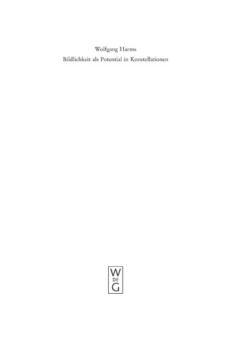 Bildlichkeit als Potential in Konstellationen: Text und Bild zwischen autorisierenden Traditionen und aktuellen Intentionen (15. bis 17. Jahrhundert)